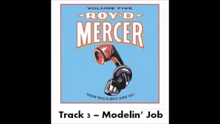 Roy D Mercer - Volume 5 - Track 3 - Modelin' Job