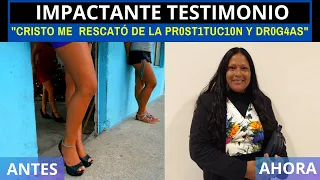 IMPACTANTE TESTIMONIO: "CRISTO ME  RESCATÓ DE LA PR0ST1TUC10N Y DR0G4AS"