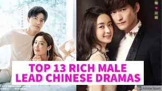 TOP 13 RICH MALE LEAD CHINESE DRAMAS