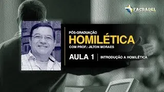 HOMILÉTICA - PROF: JILTON MORAES | AULA 1