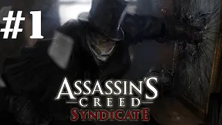 Прохождение Assassin's Creed Syndicate - Джек Потрошитель: Часть 1: Джек - Потрошитель / Леди Оуэрс