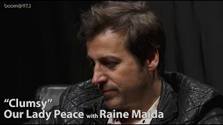 Behind The Vinyl: "Clumsy" with Raine Maida of Our Lady Peace