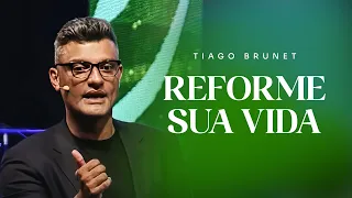 REFORME SUA VIDA | TIAGO BRUNET