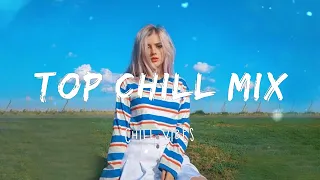 Top Hits 2022 | Chill Songs 2022 | Best Chill Music Just Chillin 💕