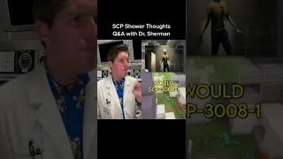 SCP Shower Thoughts Q&A w/ Dr. Sherman and @scpWyatt Round 2 #drsherman #scp #site42