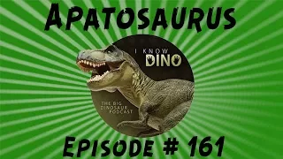 Apatosaurus: I Know Dino Podcast Episode 161