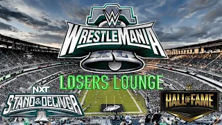 WWE WrestleMania 40 Week Predictions/Losers Lounge Podcast Season 7 PREMIERE!