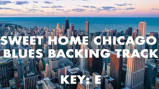 Sweet Home Chicago style  E Blues Backing Track