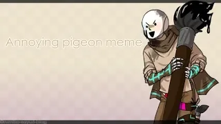 [Undertale AU] КурлыкAnnoying pigeon meme