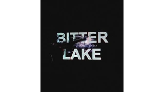 Model_Omega reviews: "Bitter Lake" - The awful, untold truth