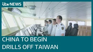 China to begin series of live-fire drills off Taiwan coast | ITV News