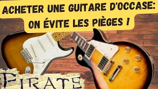 ACHETER une guitare d'occase SANS se faire ARNAQUER