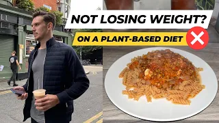 Not Losing Weight On A Plant-Based Diet? Here's Why...