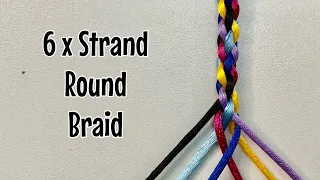 How to make a Six Strand Round Braid - 6 Strand Plait