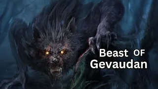 The Beast of Gévaudan: What was it Really?