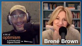 The One with Brené Brown | A Bit of Optimism with Simon Sinek: Episode 27