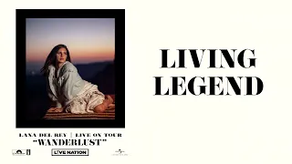 Lana Del Rey - Living Legend (Wanderlust)