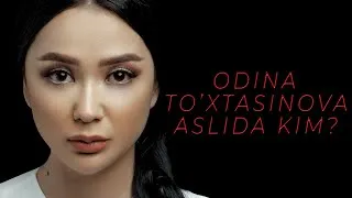 Odina To'xtasinova Aslida Kim?