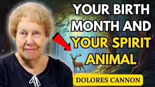 What Your Birthday Month Says About Your Spirit Animal 🌟Dolores Cannon Spiritual Awakening