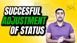 How to do Adjustment of Status Successfully