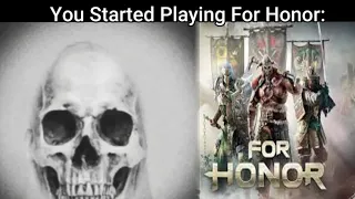 You Started Playing For Honor When....(Mr. Incredible Becoming Old)