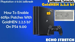 How To Enable 60fps Patches With GoldHEN 2.2.5 b7 On PS4 9.00
