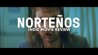 Indie Short Reviews #18 | Norteños (2019) | Best Indie Short Films on YouTube