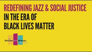 Redefining Jazz & Social Justice in the Era of Black Lives Matter