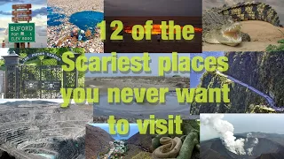 12 of the Scariest places you never want to visit