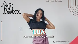 Lua - Ana Castela ft Alok, Hungria |coreografia| Adryana Barbosa