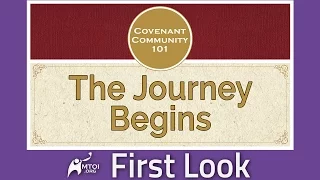First Look - Covenant Community 101: The Journey Begins