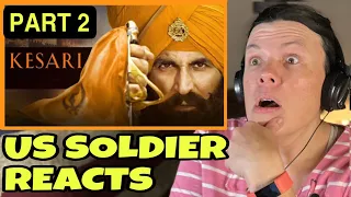 Kesari Movie Reaction Part 2/10 (US Soldier Reacts)