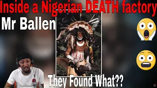 Mr Ballen - Inside a Nigerian DEATH factory (MATURE AUDIENCES ONLY) REACTION