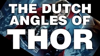 The Dutch Angles of THOR