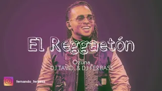 Ozuna - El Reggaeton Dj Tavo x Dj Ferbass Remix