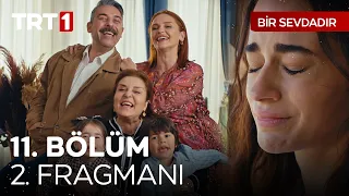 Bir Sevdadır 11. Bölüm 2. Fragmanı   @BirSevdadirTRT