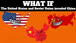 What if America And The Soviet Union Invaded China Together?