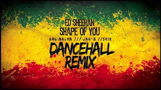 Ed Sheeran Shape of you Gal Malka ft Jah B and Shir Maman Dancehall Remix Cover