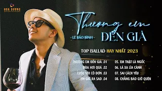 Liên Khúc Top Hits Lê Bảo Bình 2023 | Thương Em Đến Già | Nhạc Trẻ Hay Nhất Hiện Nay