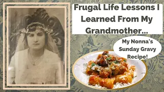 FRUGAL LIFE LESSONS I LEARNED FROM GRANDMOTHER! NONNA'S SUNDAY GRAVY!