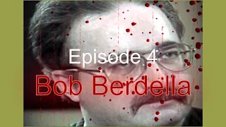 Episode 4 Bob Berdella - The Kansas City Butcher