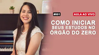 Aula #001: Como iniciar seus estudos no Órgão do Zero