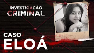 INVESTIGAÇÃO CRIMINAL - CASO ELOÁ