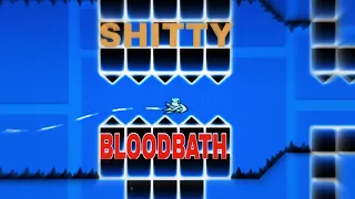 Shitty Bloodbath 100%.