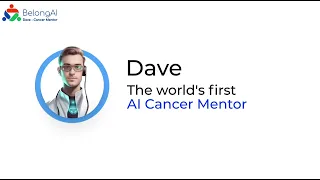 Dave - The world's first AI Cancer Mentor