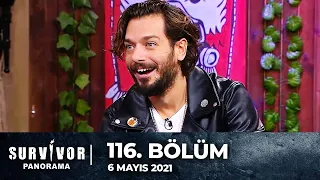 Survivor Panorama 116. Bölüm | 6 Mayıs 2021