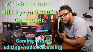 HOW TO BUILD A  BUDGET Ryzen 5 2600x Computer $750