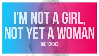 I'm Not A Girl, Not Yet A Woman (Metro Remix) - Britney Spears