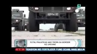 [Balitaan] Globalita: Putin, pinaatras ang tropa sa border ng Ukraine [05|20|14]