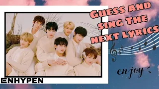 ENHYPEN GAME | Guess and Sing the next lyrics